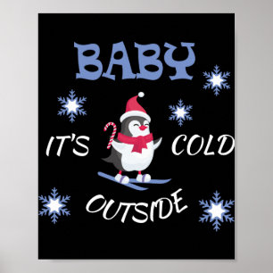 Baby Its Cold Outside Skiing Penguin T Shirt  Poster