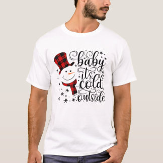 Baby It's Cold Outside Snowman Christmas T-Shirt