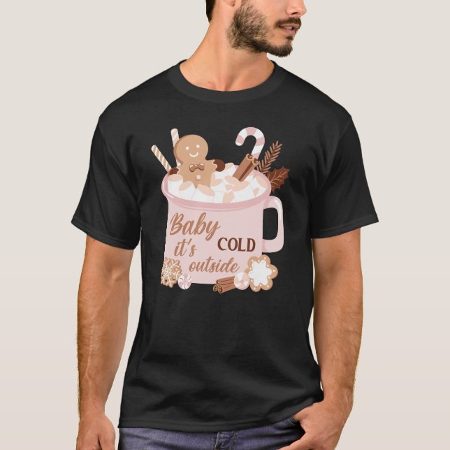 Baby It's Cold Outside T-Shirt (Front)