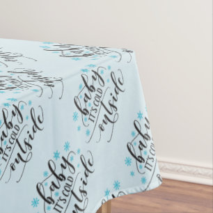 Baby it's cold outside tablecloth