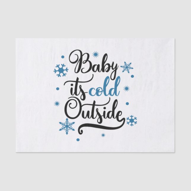 baby its cold outside tissue paper (Front)