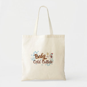 Baby It's Cold Outside Tote Bag