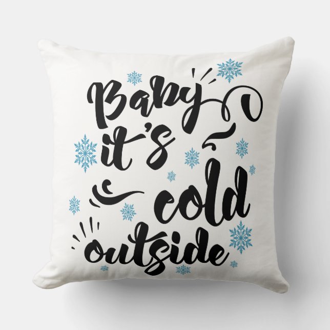 Baby its Cold Outside typography Holiday Cushion (Front)