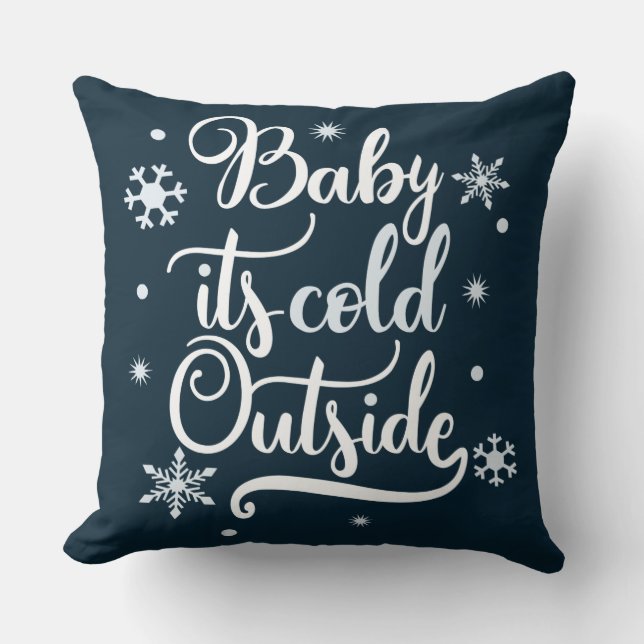 Baby its Cold Outside typography Winter Holiday Cushion (Front)