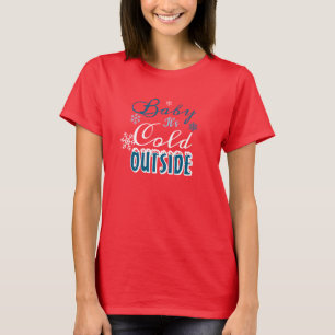 Baby It's Cold Outside Winter Holiday Blue Red T-Shirt
