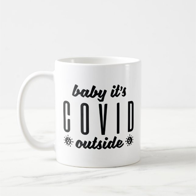 Baby It's Covid Outside Coffee Mug (Left)