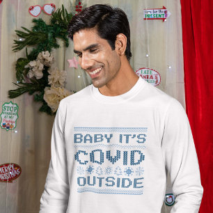 Baby It's Covid Outside Sweatshirt
