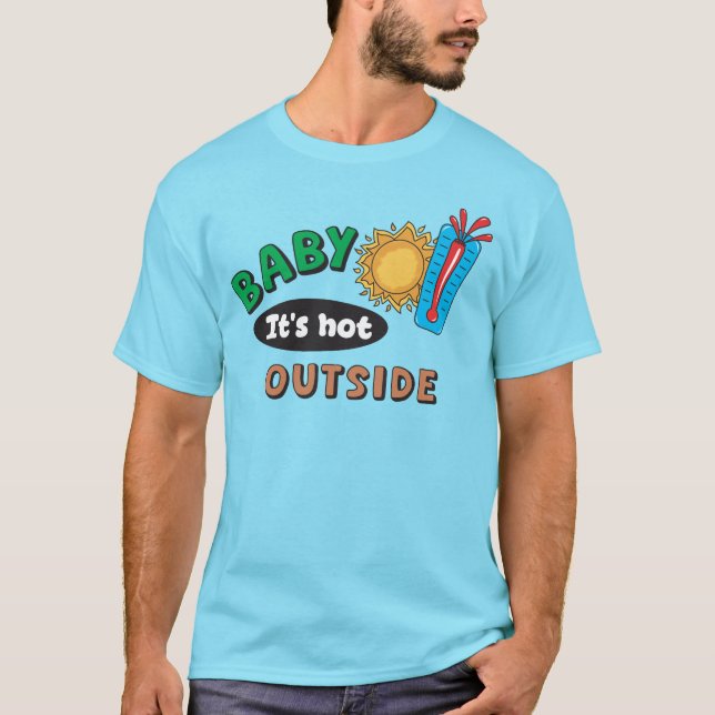 Baby It's Hot Outside Men's Basic T-Shirt (Front)