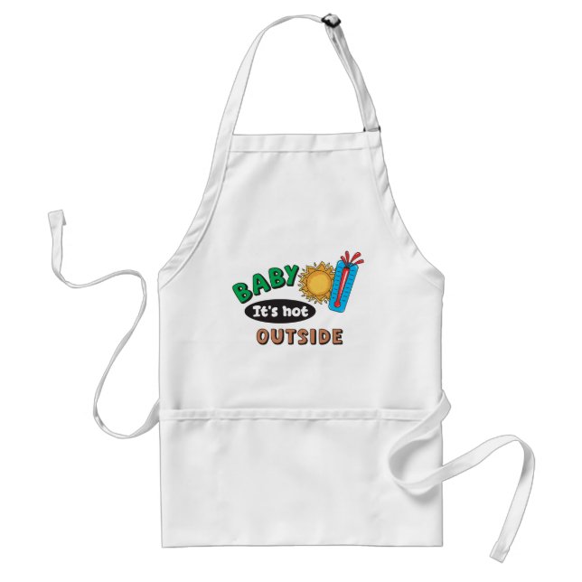 Baby It's Hot Outside Standard Apron (Front)