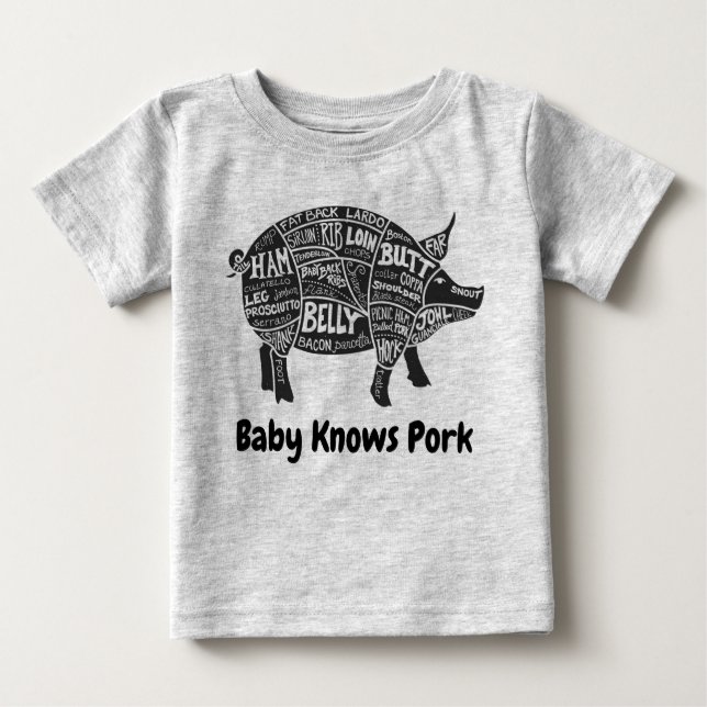 Baby Knows Pork 🐖 Pork Parts Baby T-Shirt (Front)
