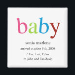 Baby Magnet Announcement<br><div class="desc">Minimalistic baby design,  featuring the word "baby" in different colours. Customise it as a birth announcement for boy or girl,  or for baby shower favours.</div>