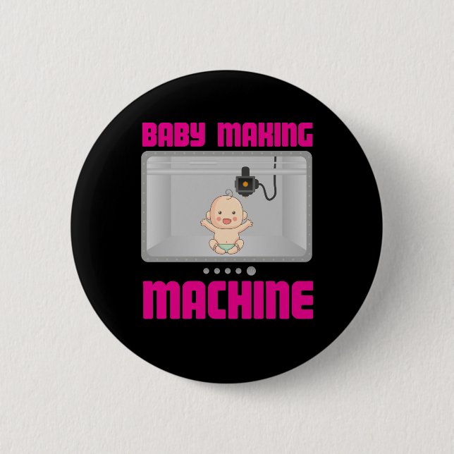 Baby Making Machine Pregnancy Reveal 6 Cm Round Badge (Front)