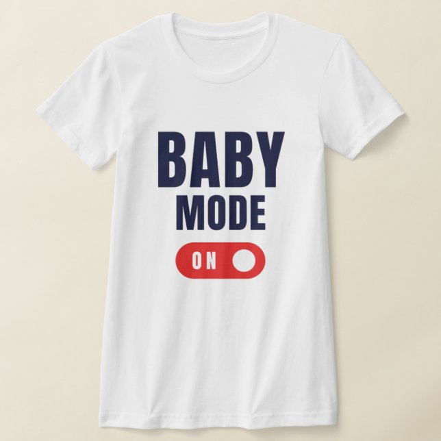 Baby Mode T-shirt  (Laydown)
