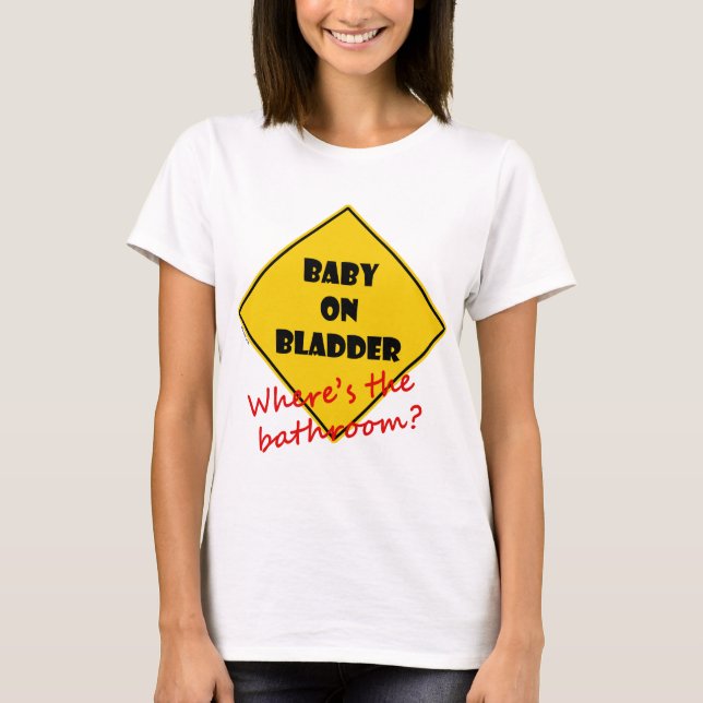 Baby on Bladder T-Shirt (Front)