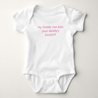 Baby Onsie  - My daddy can kick your daddy's booty Bodysuit