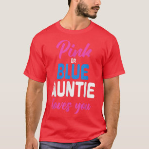 Baby Party Pink Or Blue Auntie Loves You Gender Re T-Shirt
