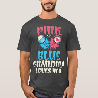 Baby Party Pink Or Blue Grandma Loves You Gender R T-Shirt