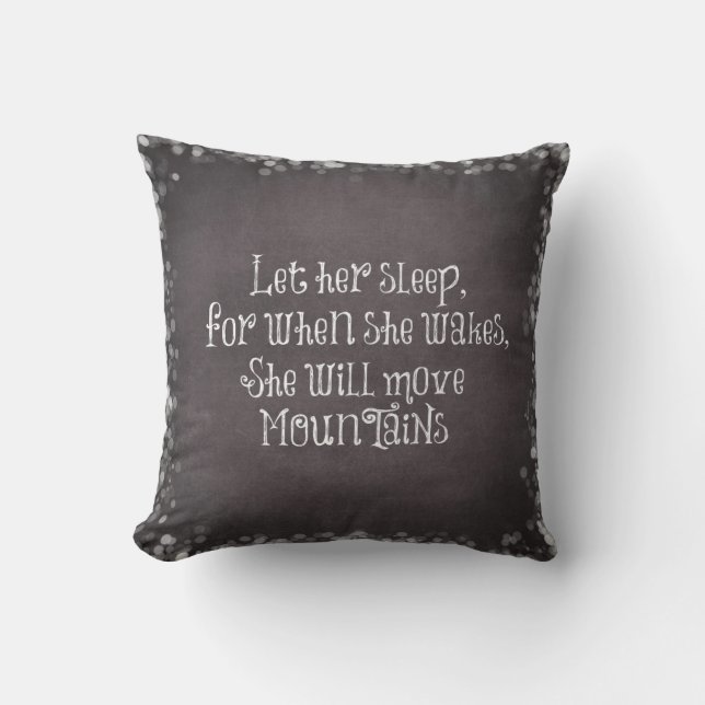 Baby Quote: Let Her Sleep, for When She Wakes Cushion (Front)