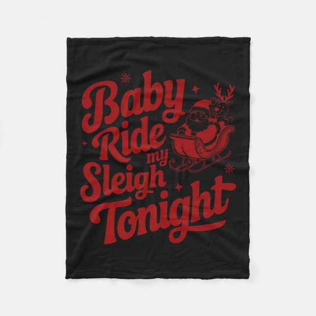 Baby Ride My Sleigh Funny Santa Adult Xmas Humour  Fleece Blanket (Front)