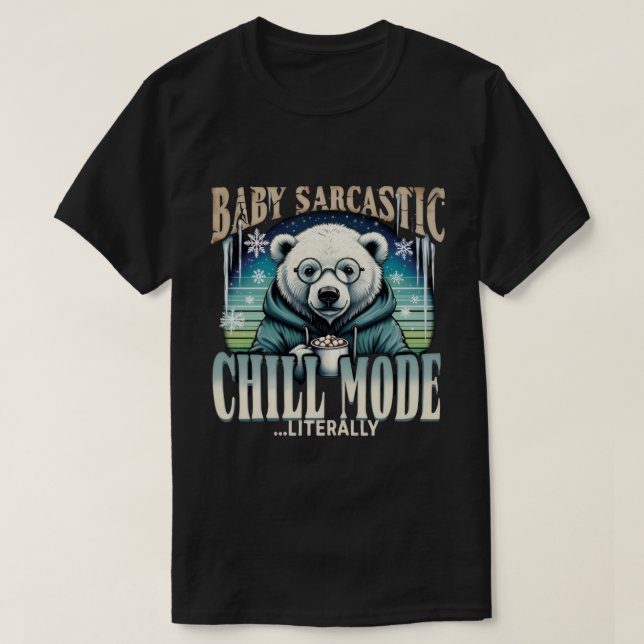 Baby Sarcastic Polar Bear Chill Mode Literally Fun T-Shirt (Design Front)