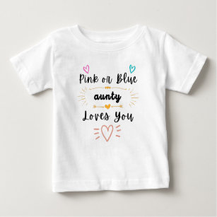 baby shower: Pink or Blue aunty Loves You Baby T-Shirt