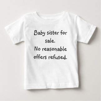 Baby sister for sale.No reasonable offers refused. T-Shirt