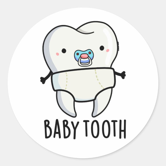 Baby Tooth Funny Teeth Pun  Classic Round Sticker (Front)