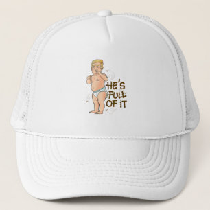 Baby Trump He's Full of It Trucker Hat