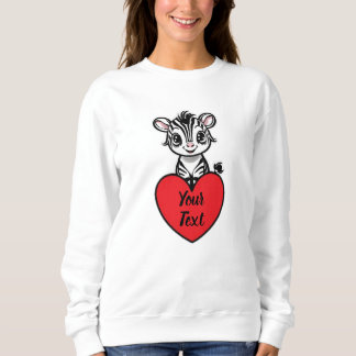 Baby Zebra Heart with Your Custom Message Sweatshirt