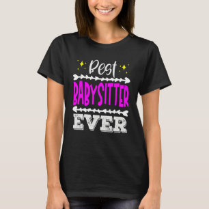 Babysitter Best Ever Childcare Worker T-Shirt