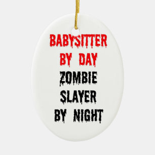 Babysitter by Day Zombie Slayer by Night Ceramic Tree Decoration