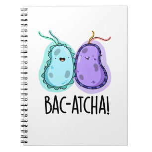 Bac-atcha Funny Bacteria Pun Notebook