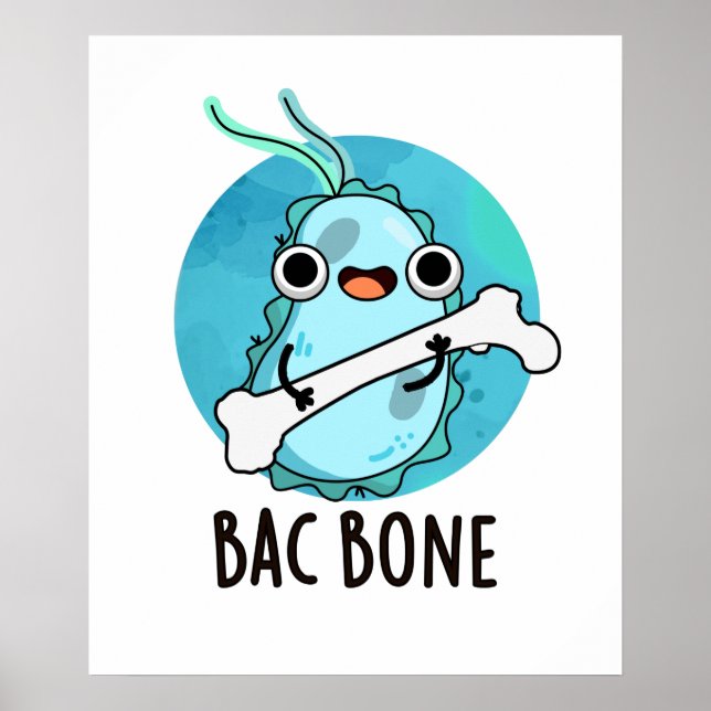 Bac Bone Cute Bacteria Pun Poster (Front)