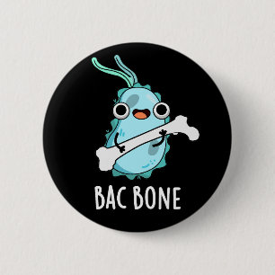Bac Bone Funny Bacteria Pun  6 Cm Round Badge