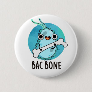 Bac Bone Funny Bacteria Pun 6 Cm Round Badge