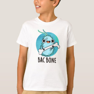 Bac Bone Funny Bacteria Pun  T-Shirt