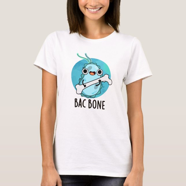 Bac Bone Funny Bacteria Pun  T-Shirt (Front)