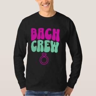 Bach Crew Bride Bachelorette Party Bridal Shower H T-Shirt
