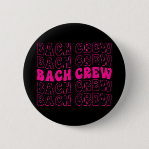 Bach Crew Bride Squad Bridal Party Bachelorette Ma 6 Cm Round Badge