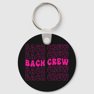 Bach Crew Bride Squad Bridal Party Bachelorette Ma Key Ring
