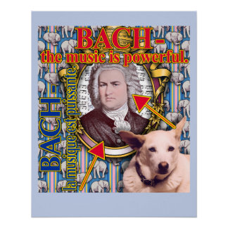 BACH - the music is powerful. Poster