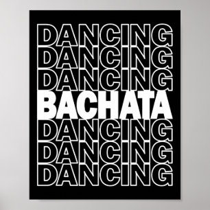 Bachata Dancing Typography Graphic For Salsa Latin Poster