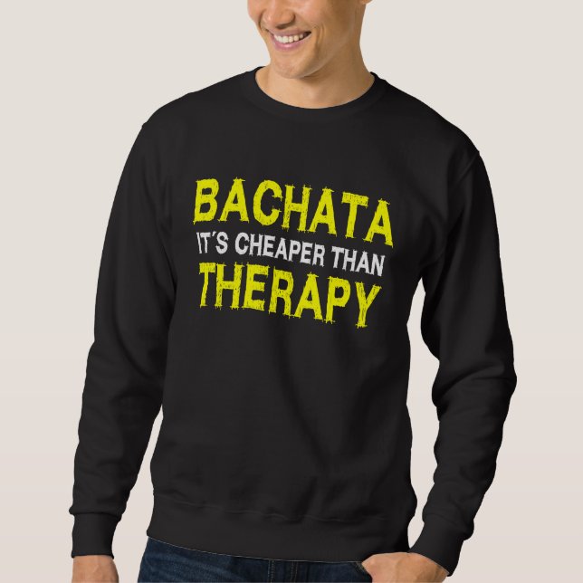 bachata saying outfit dance class bachata sweatshirt (Front)