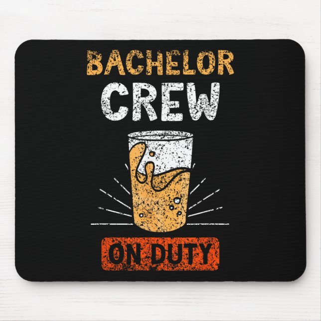 Bachelor Crew On Duty Bride Party Groom Team  Mouse Pad (Front)