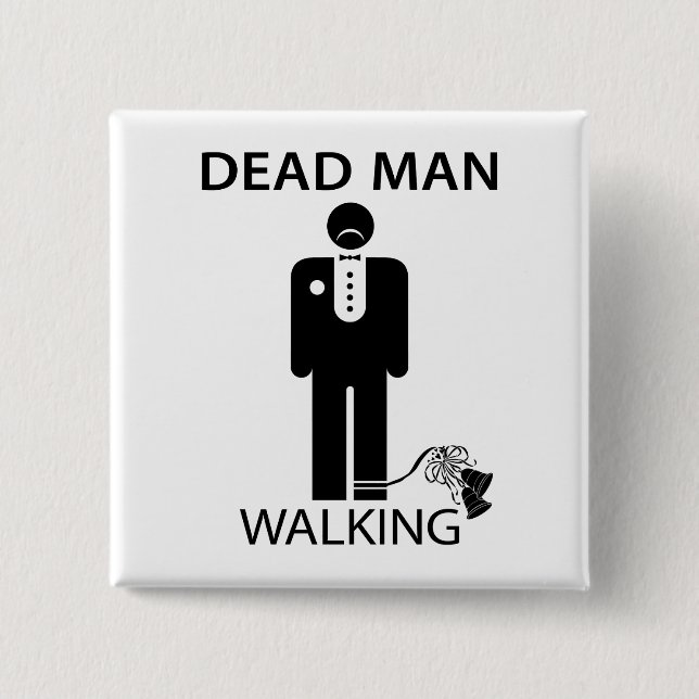 Bachelor: Dead Man Walking Button (Front)