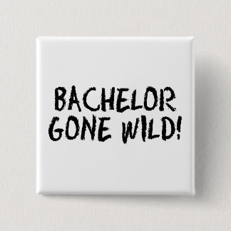 Bachelor Gone Wild (Blk) 15 Cm Square Badge