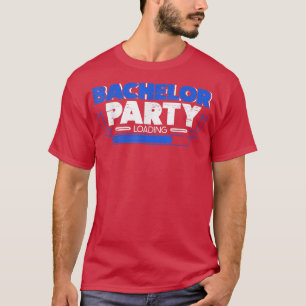 Bachelor Loading Groom Bride Party Funny T-Shirt