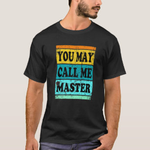 Bachelor Masters Degree Graduation Mba Ms Ma Call  T-Shirt
