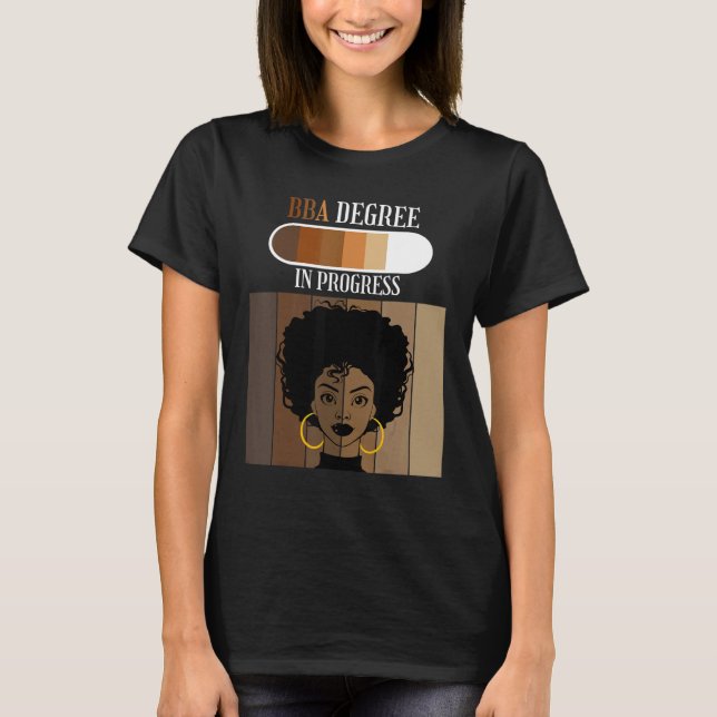 Bachelor of Business Administration BBA In Progres T-Shirt (Front)