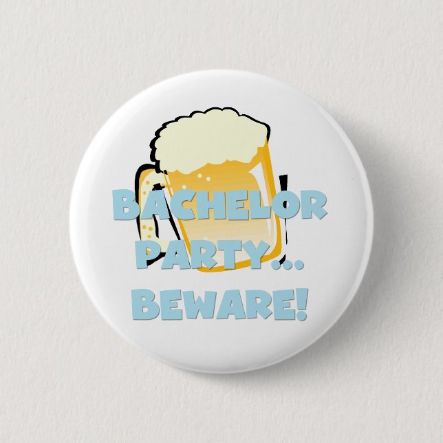 Bachelor Party Beware T-shirts and Gifts 6 Cm Round Badge (Front)